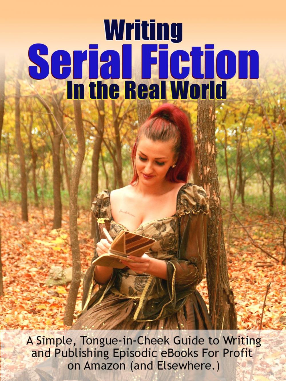 Big bigCover of Writing Serial Fiction In the Real World