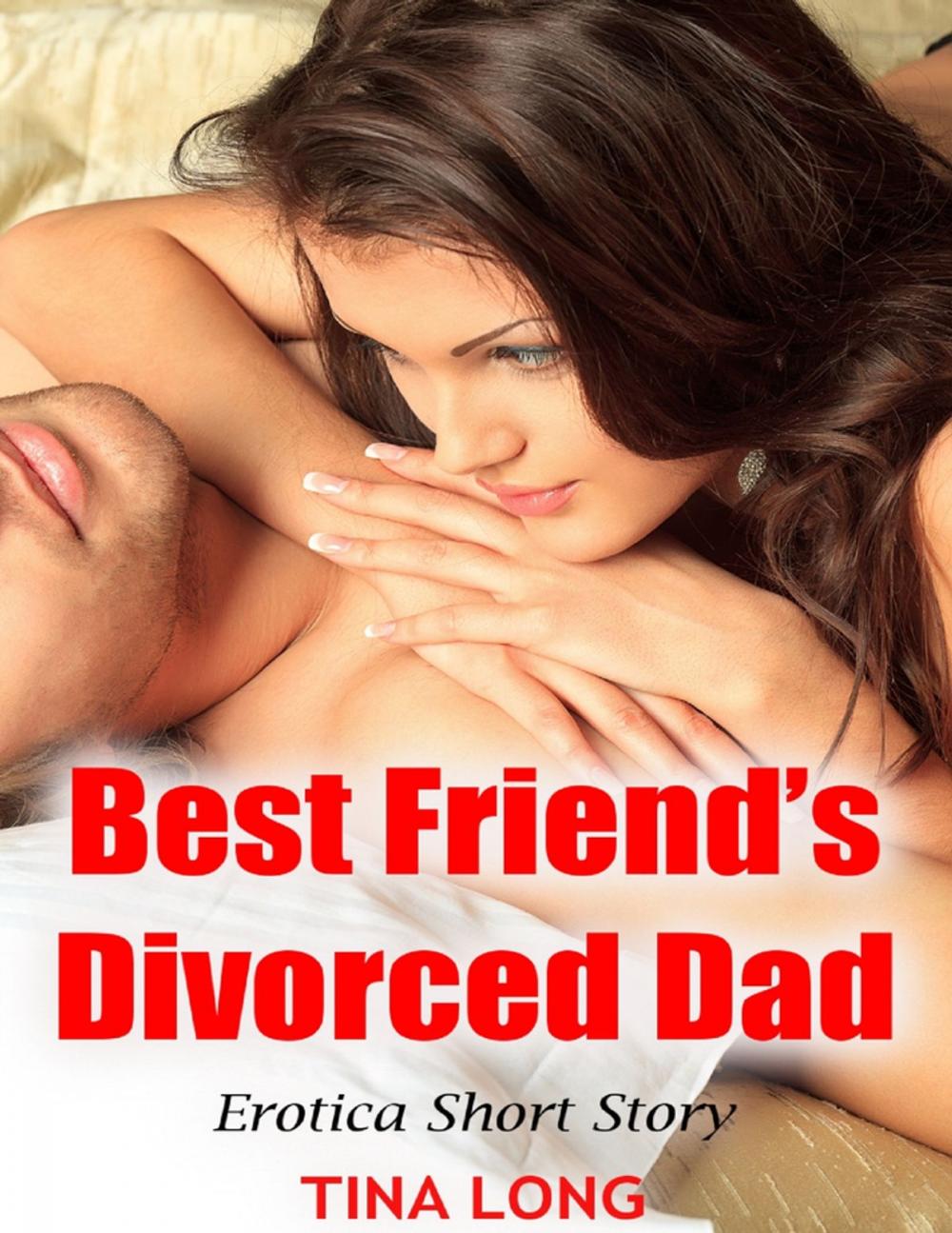 Big bigCover of Best Friend’s Divorced Dad: Erotica Short Story