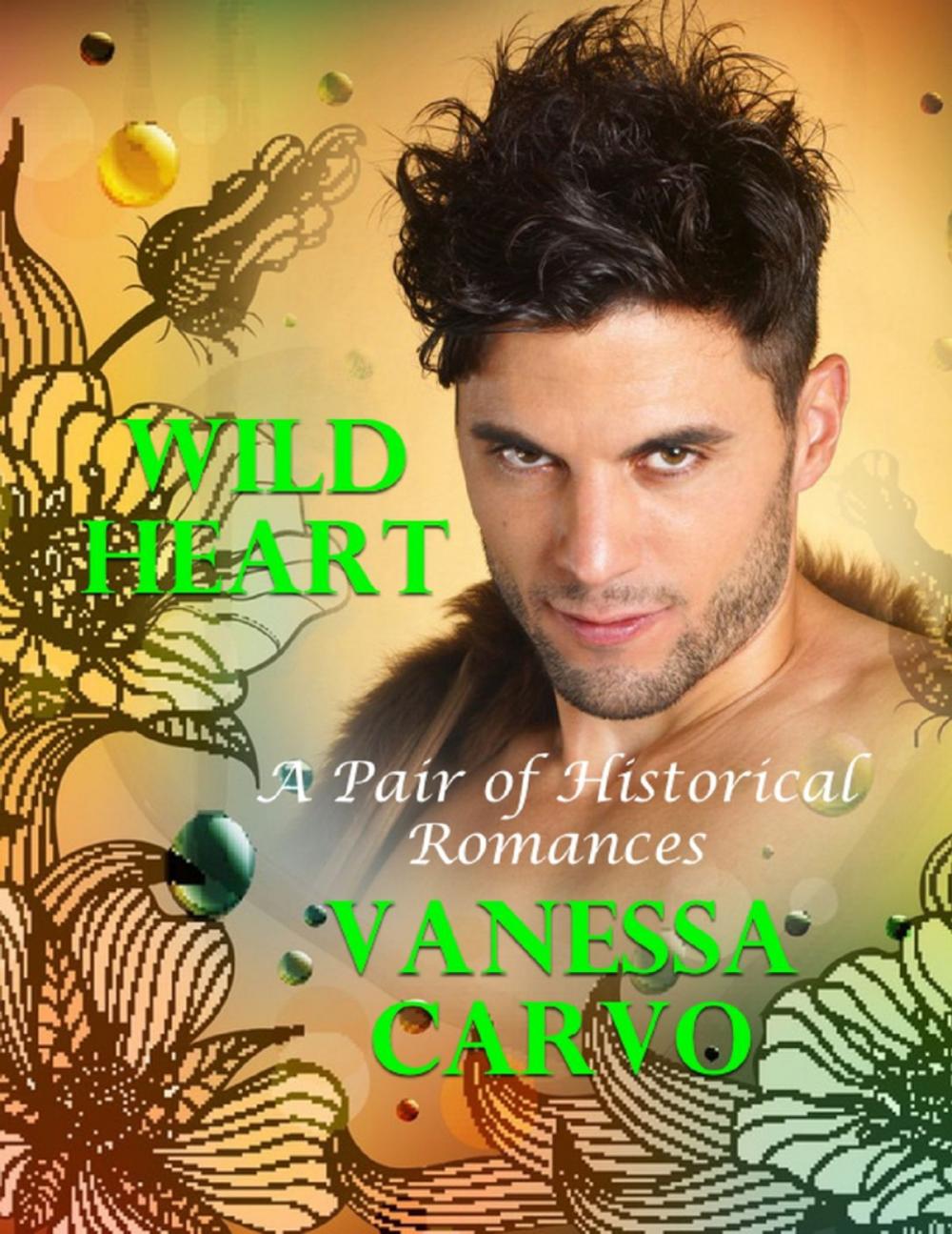 Big bigCover of Wild Heart: A Pair of Historical Romances