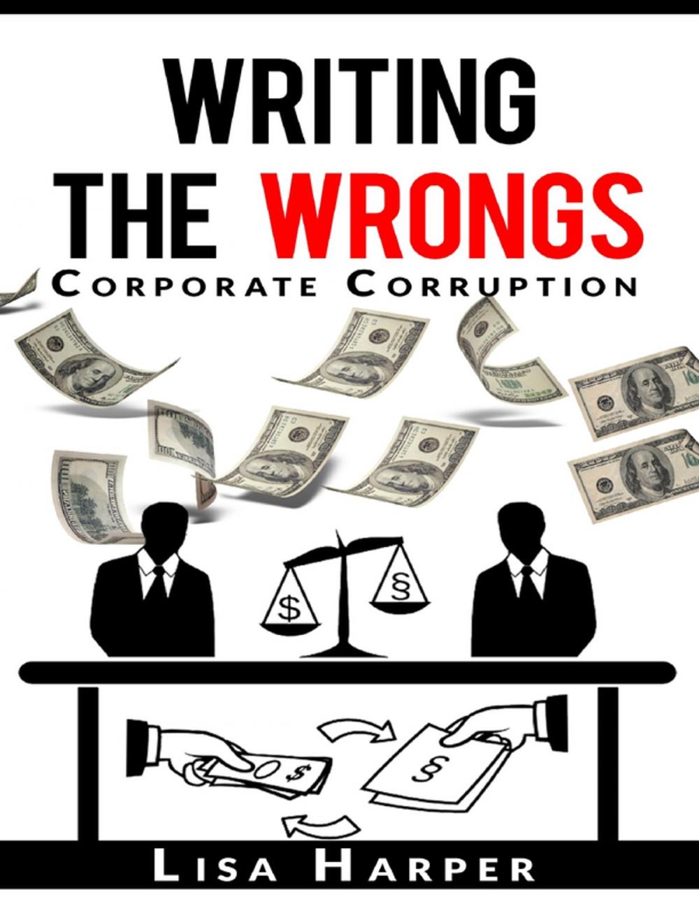 Big bigCover of Writing the Wrongs: Corporate Corruption