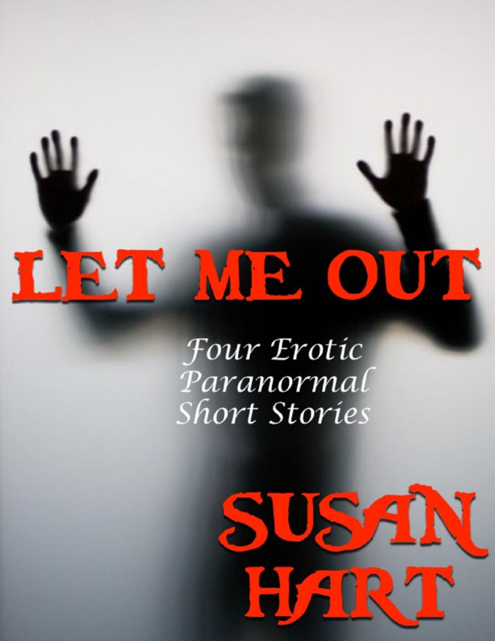 Big bigCover of Let Me Out: Four Erotic Paranormal Short Stories