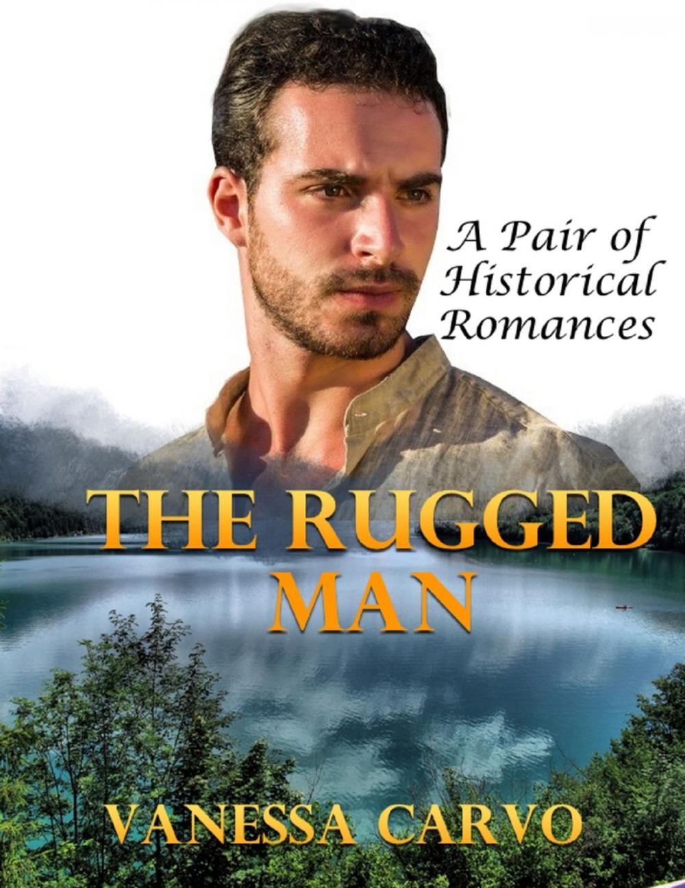 Big bigCover of The Rugged Man: A Pair of Historical Romances