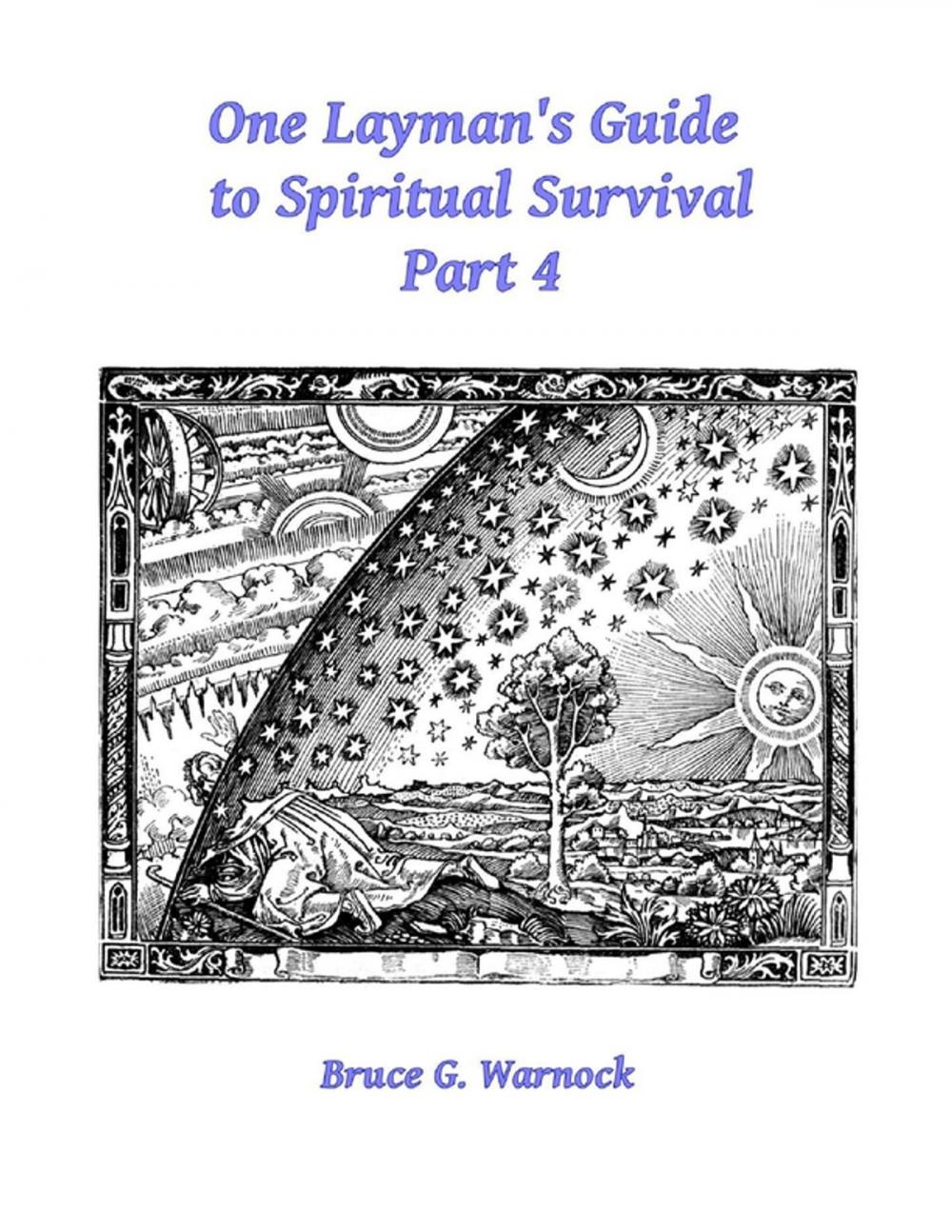 Big bigCover of One Layman's Guide to Spiritual Survival, Part 4