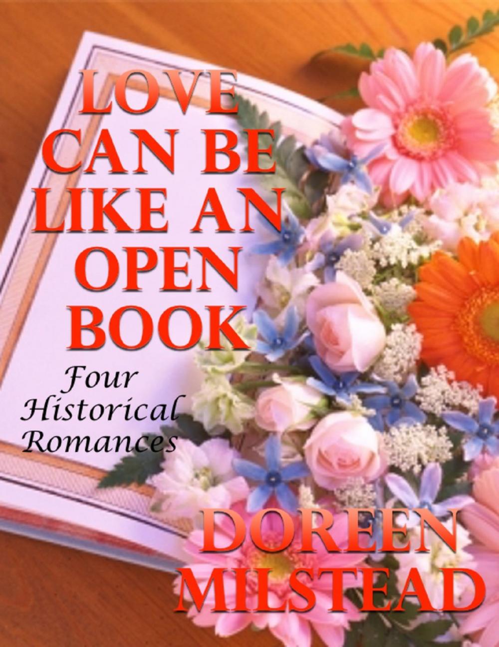 Big bigCover of Love Can Be Like an Open Book: Four Historical Romances