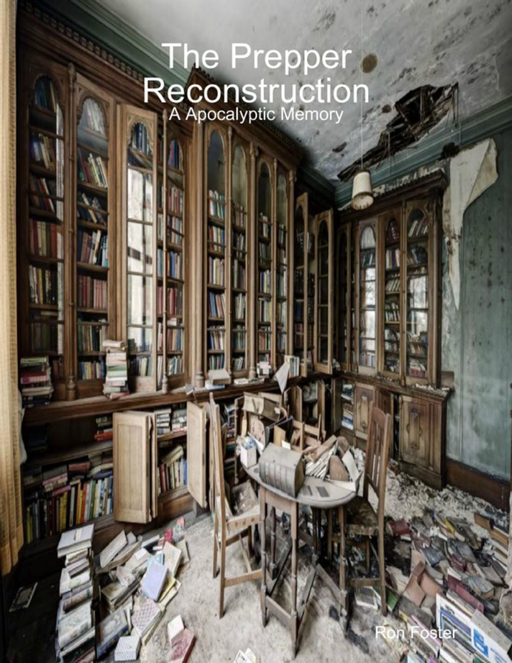 Big bigCover of The Prepper Reconstruction: A Apocalyptic Memory