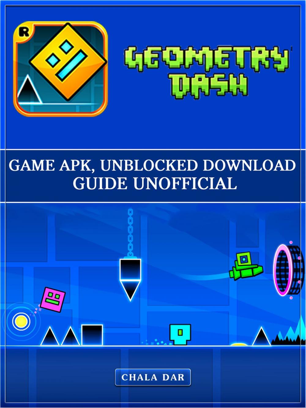 Big bigCover of Geometry Dash Game Apk, Unblocked Download Guide Unofficial