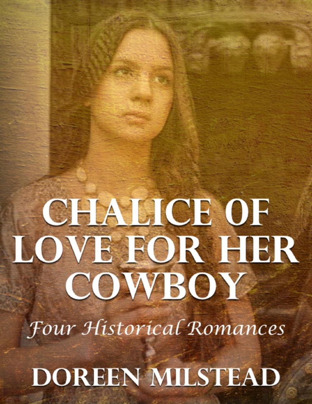 Big bigCover of Chalice of Love for Her Cowboy: Four Historical Romances