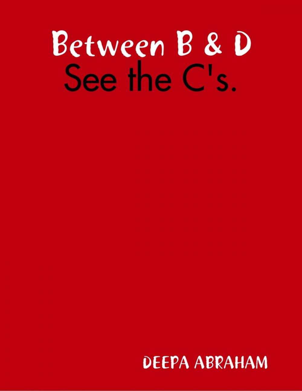 Big bigCover of Between B & D - See the C's.
