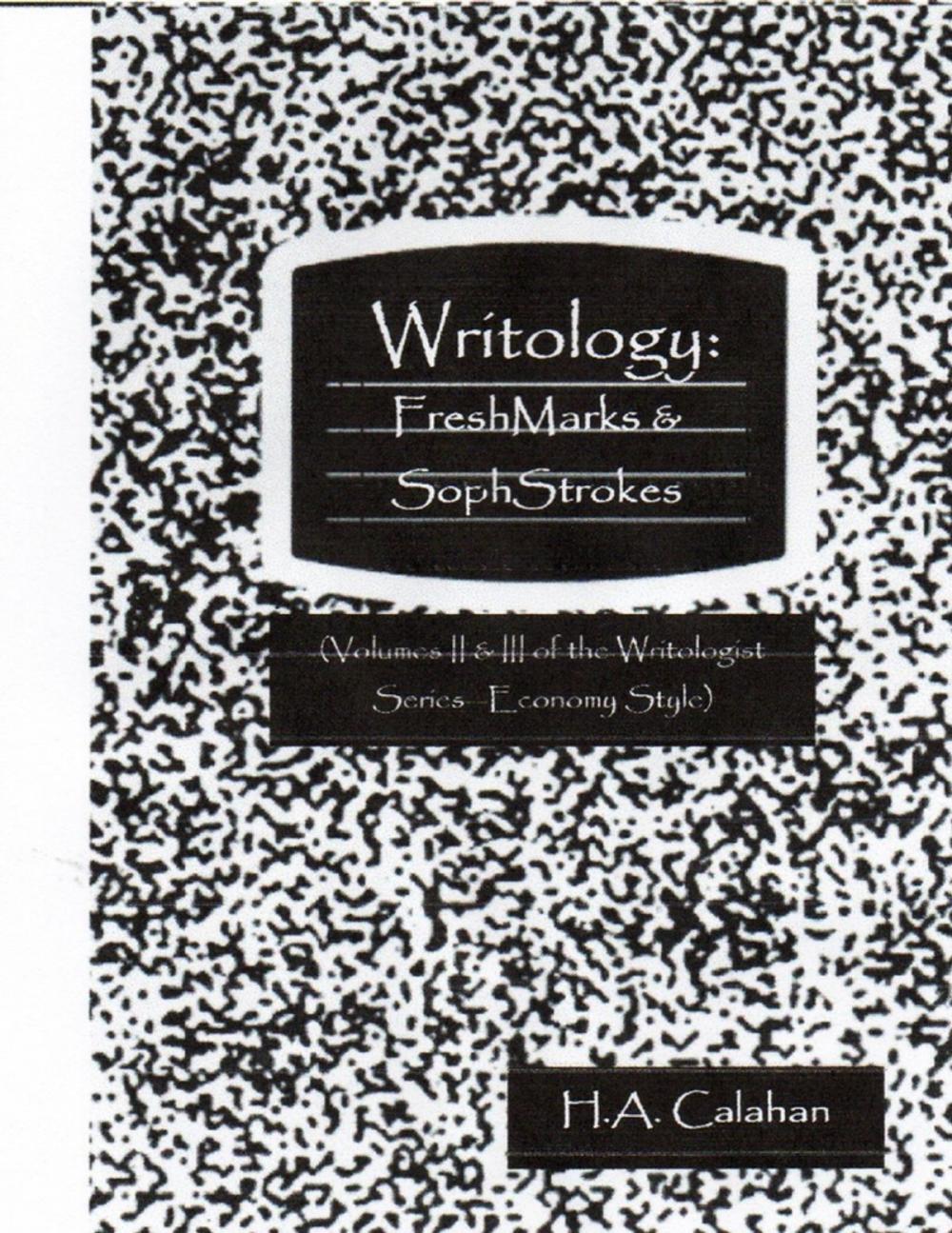 Big bigCover of Writology: Freshmarks and Sophstrokes: Volumes II and III of the Writologist Series