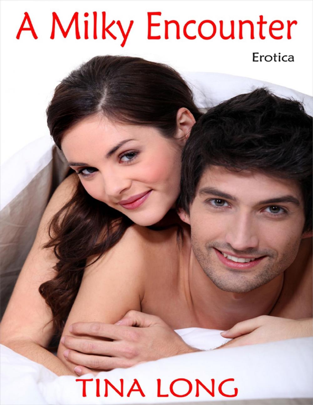 Big bigCover of Erotica: A Milky Encounter