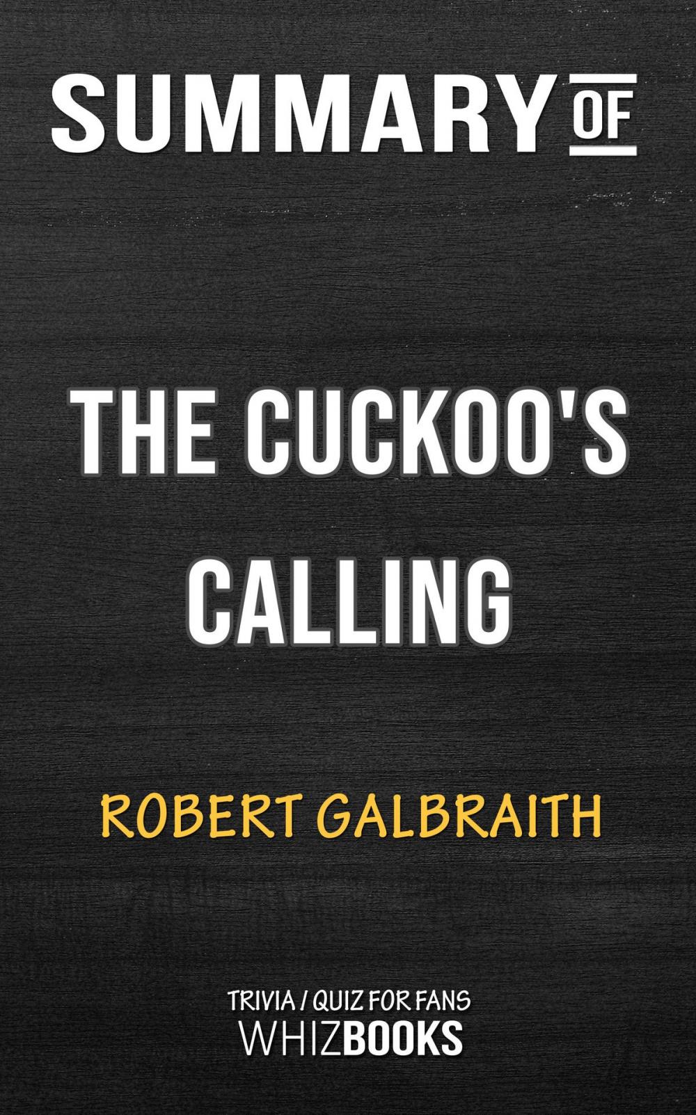 Big bigCover of Summary of The Cuckoo's Calling: Cormoran Strike by Robert Galbraith | Trivia/Quiz for Fans