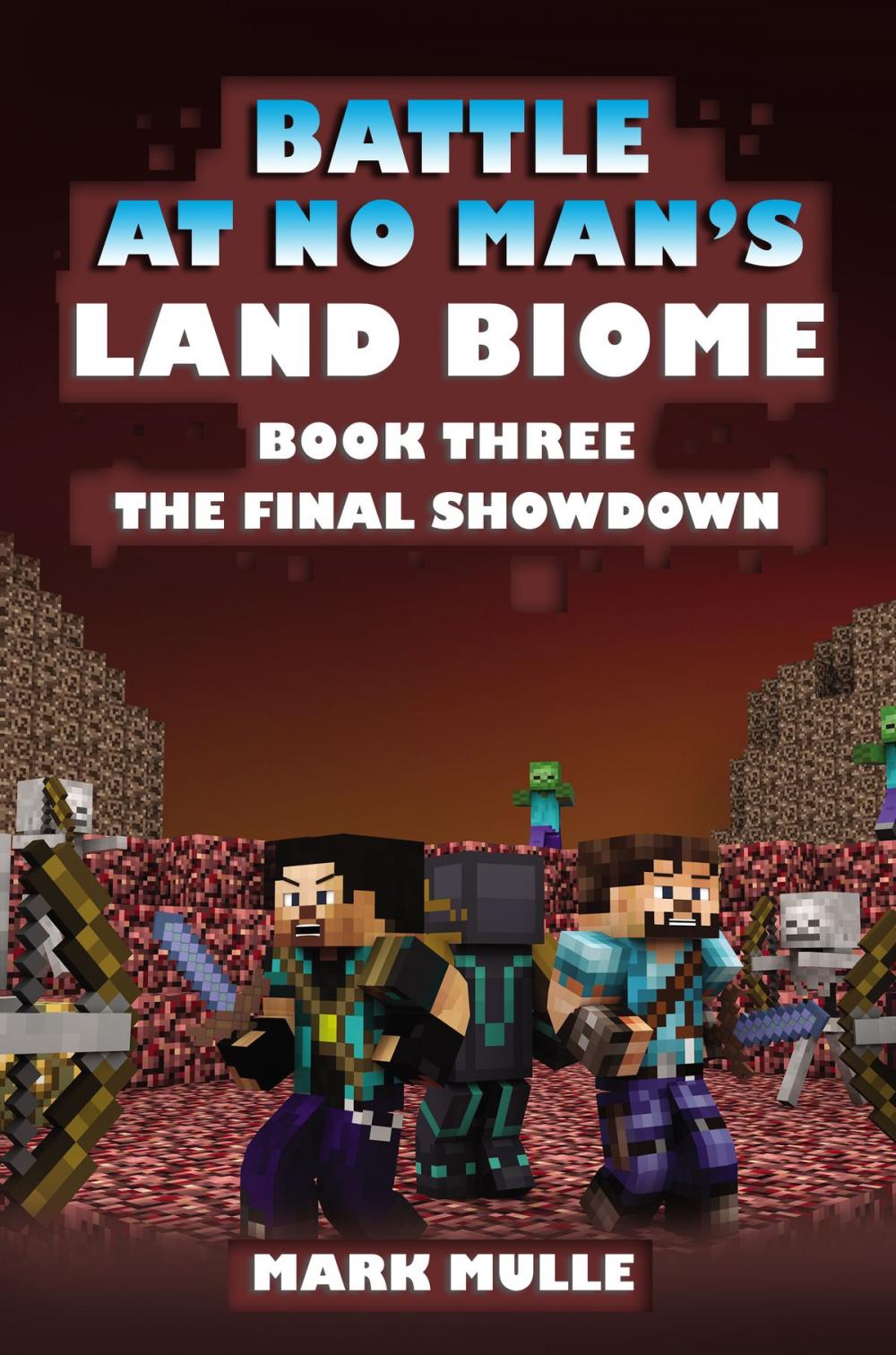 Big bigCover of The Battle at No- Man’s Land Biome, Book 3: The Final Showdown