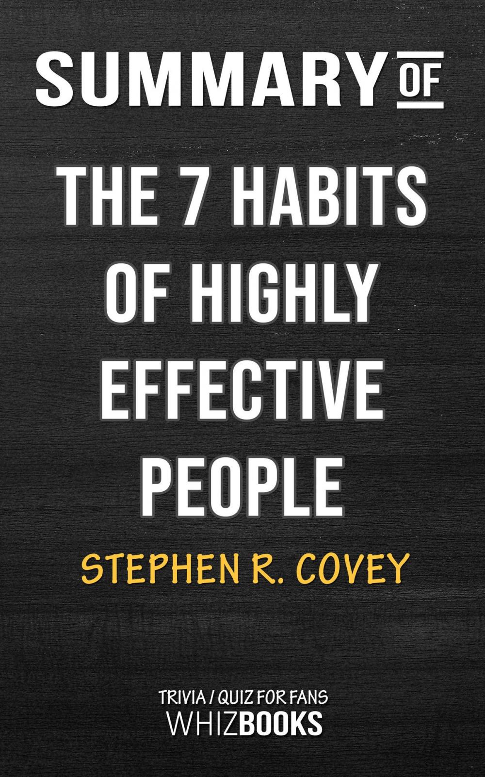 Big bigCover of Summary of The 7 Habits of Highly Effective People by Stephen Covey | Trivia/Quiz for Fans