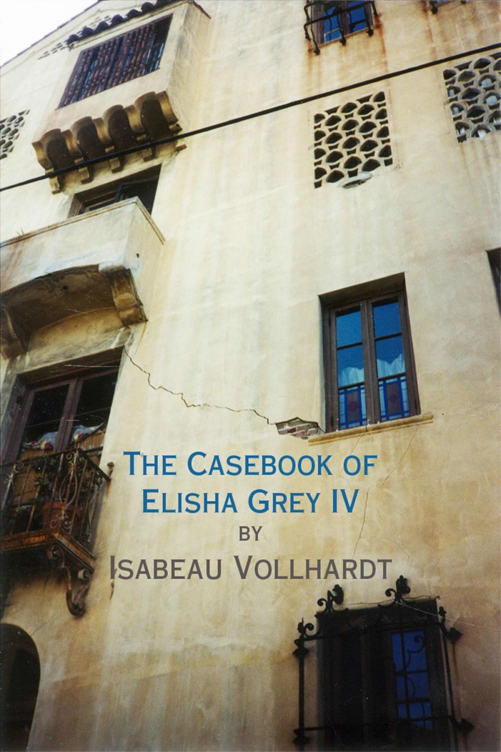 Big bigCover of The Casebook of Elisha Grey IV