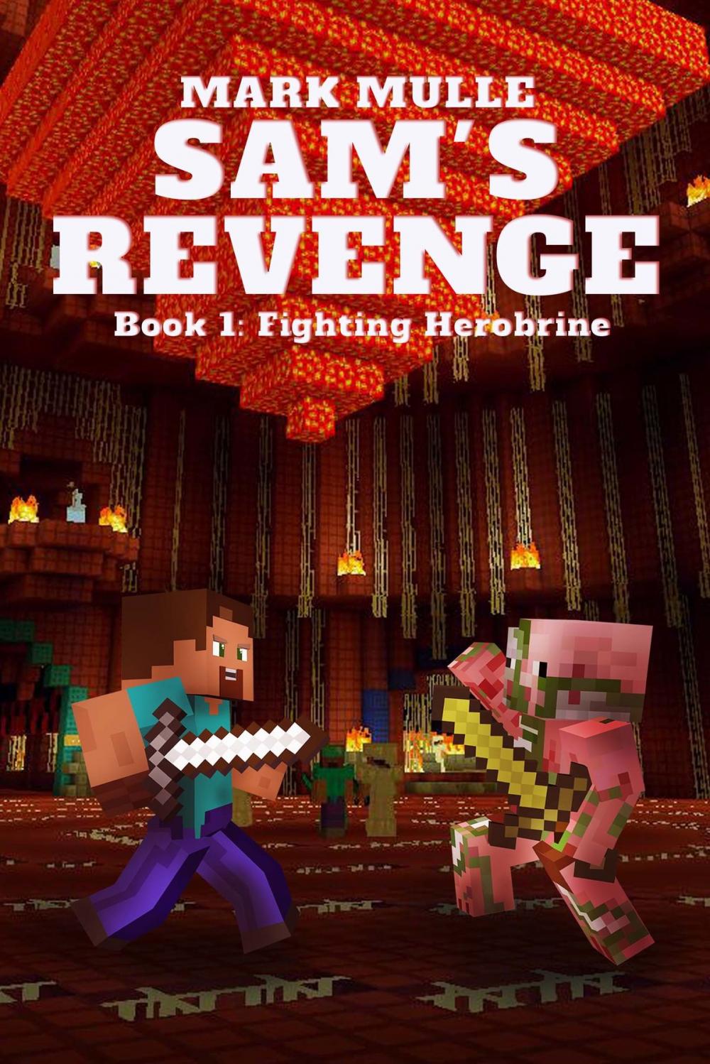 Big bigCover of Sam's Revenge, Book 1: Fighting Herobrine