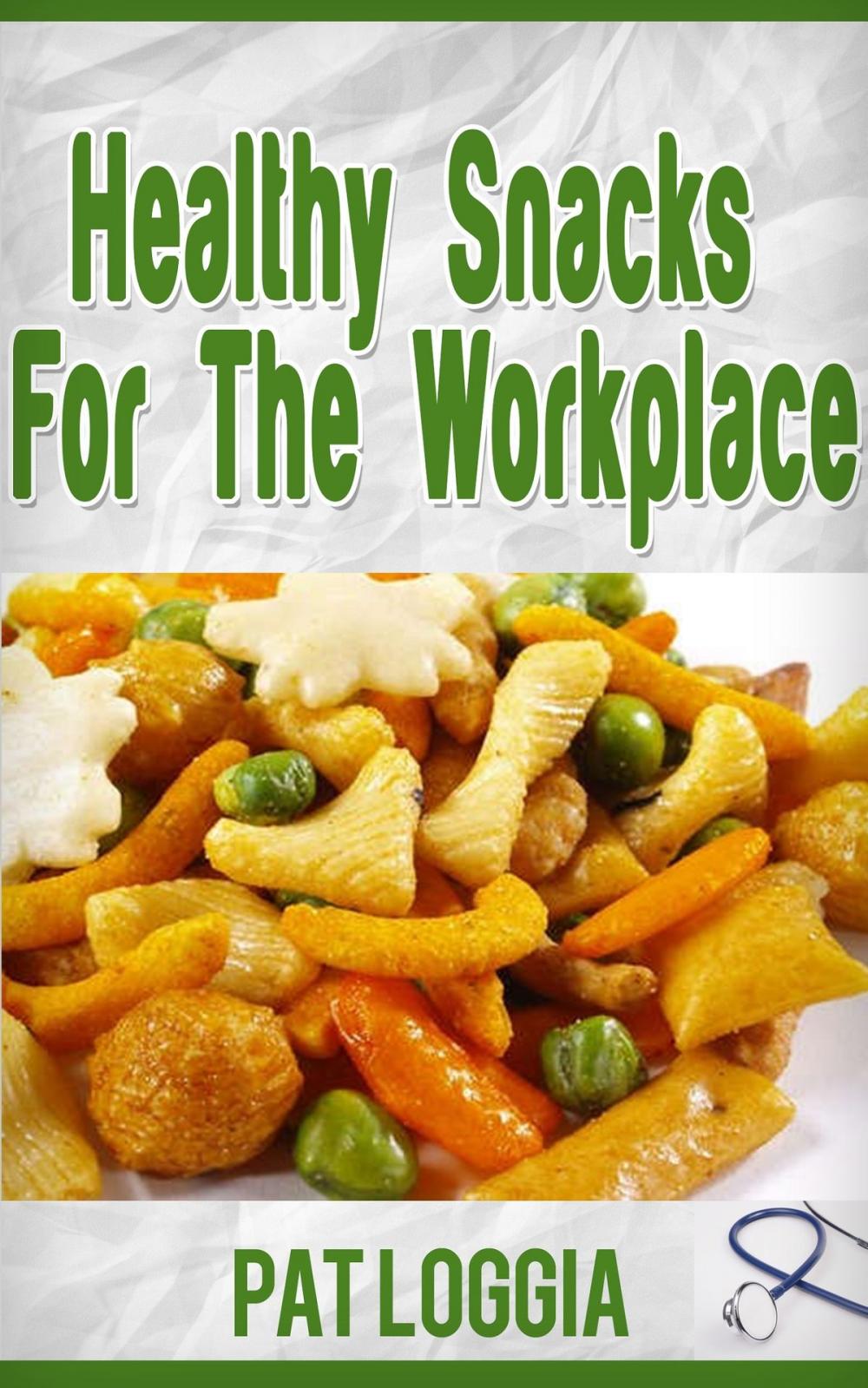 Big bigCover of Healthy Snacks For The Workplace (Take Care Of Yourself) Book 4