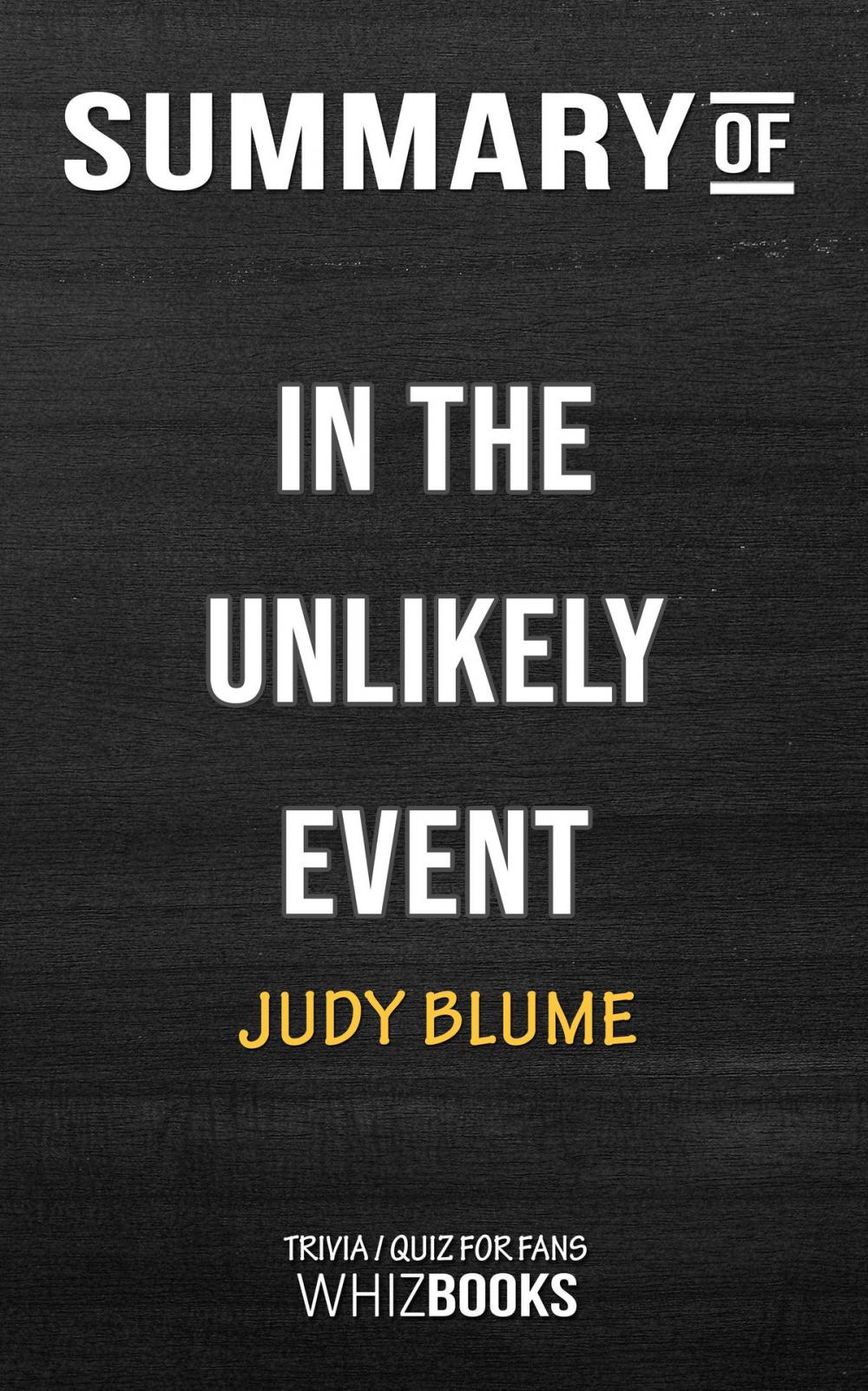 Big bigCover of Summary of In the Unlikely Event: A Novel by Judy Blume | Trivia/Quiz for Fans