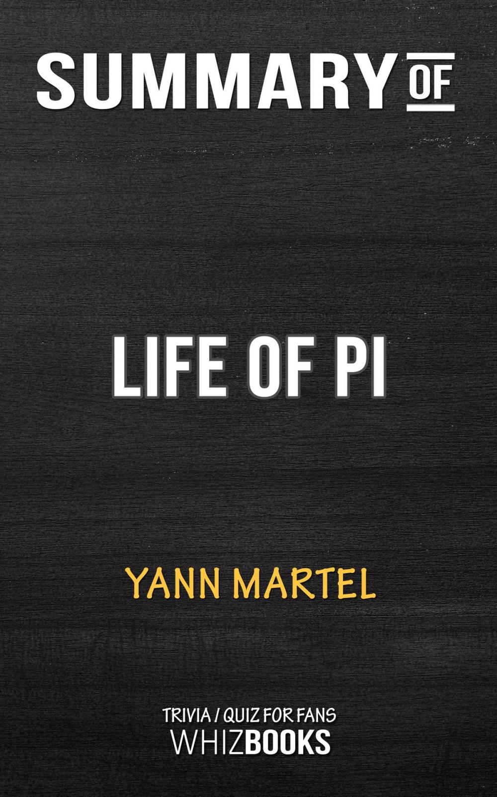 Big bigCover of Summary of Life of Pi by Yann Martel | Trivia/Quiz for Fans