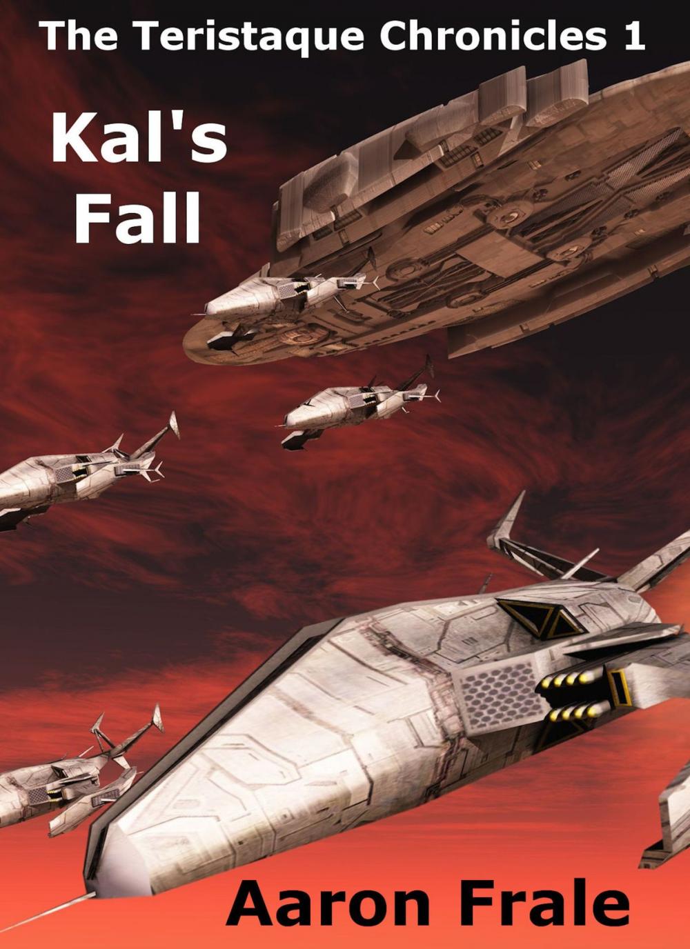 Big bigCover of Kal's Fall (The Teristaque Chronicles - Part One)