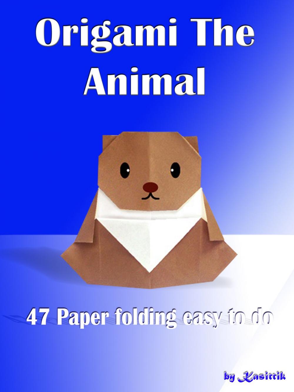 Big bigCover of Origami The Animal: 47 Paper Folding Easy To Do