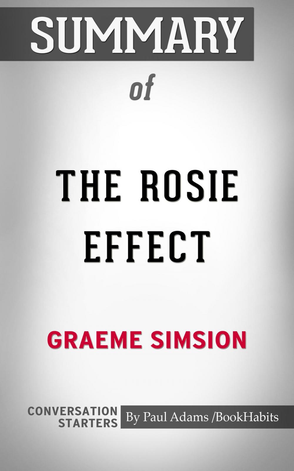 Big bigCover of Summary of The Rosie Effect: A Novel by Graeme Simsion | Conversation Starters