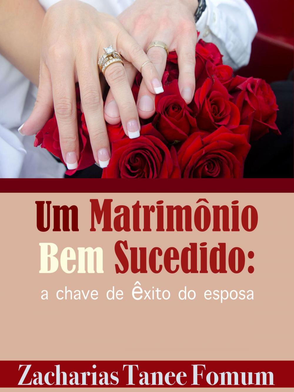 Big bigCover of Um Matrimônio Bem Sucedido: Chave de Êxito do Esposa