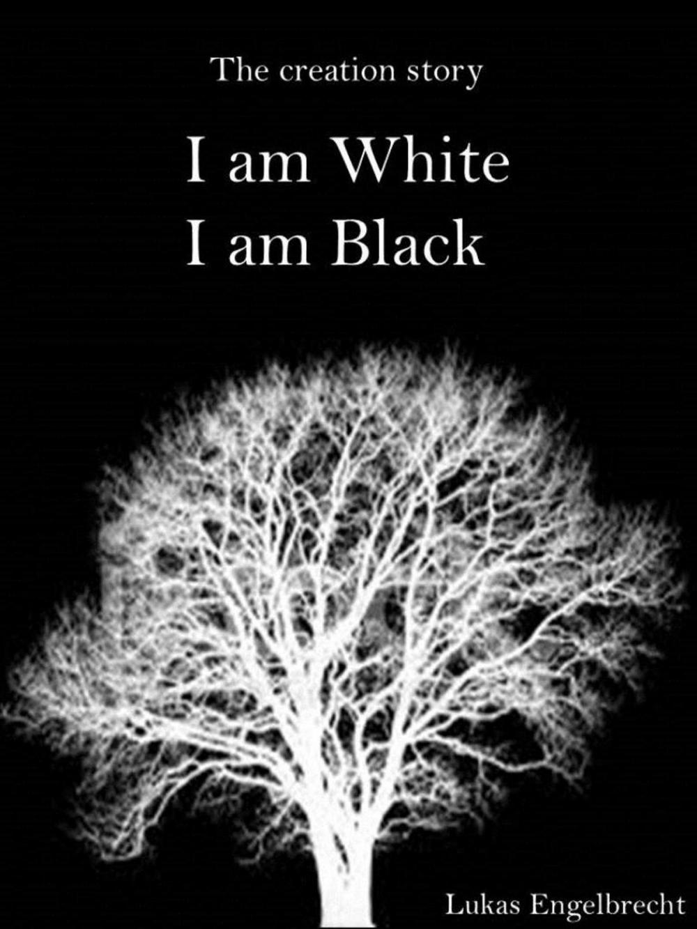 Big bigCover of I am White, I am Black