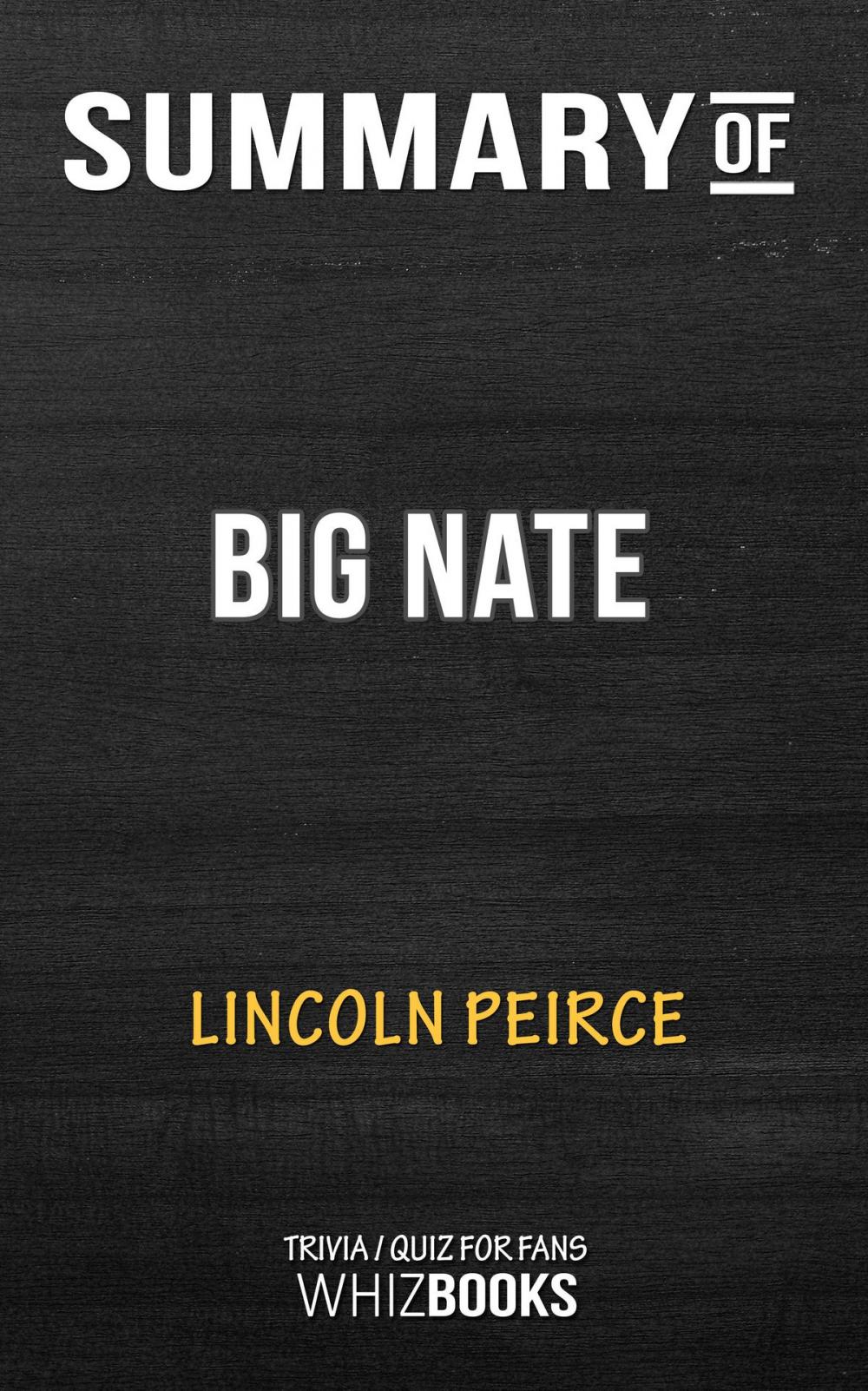 Big bigCover of Summary of Big Nate: A Novel by Lincoln Peirce | Trivia/Quiz for Fans