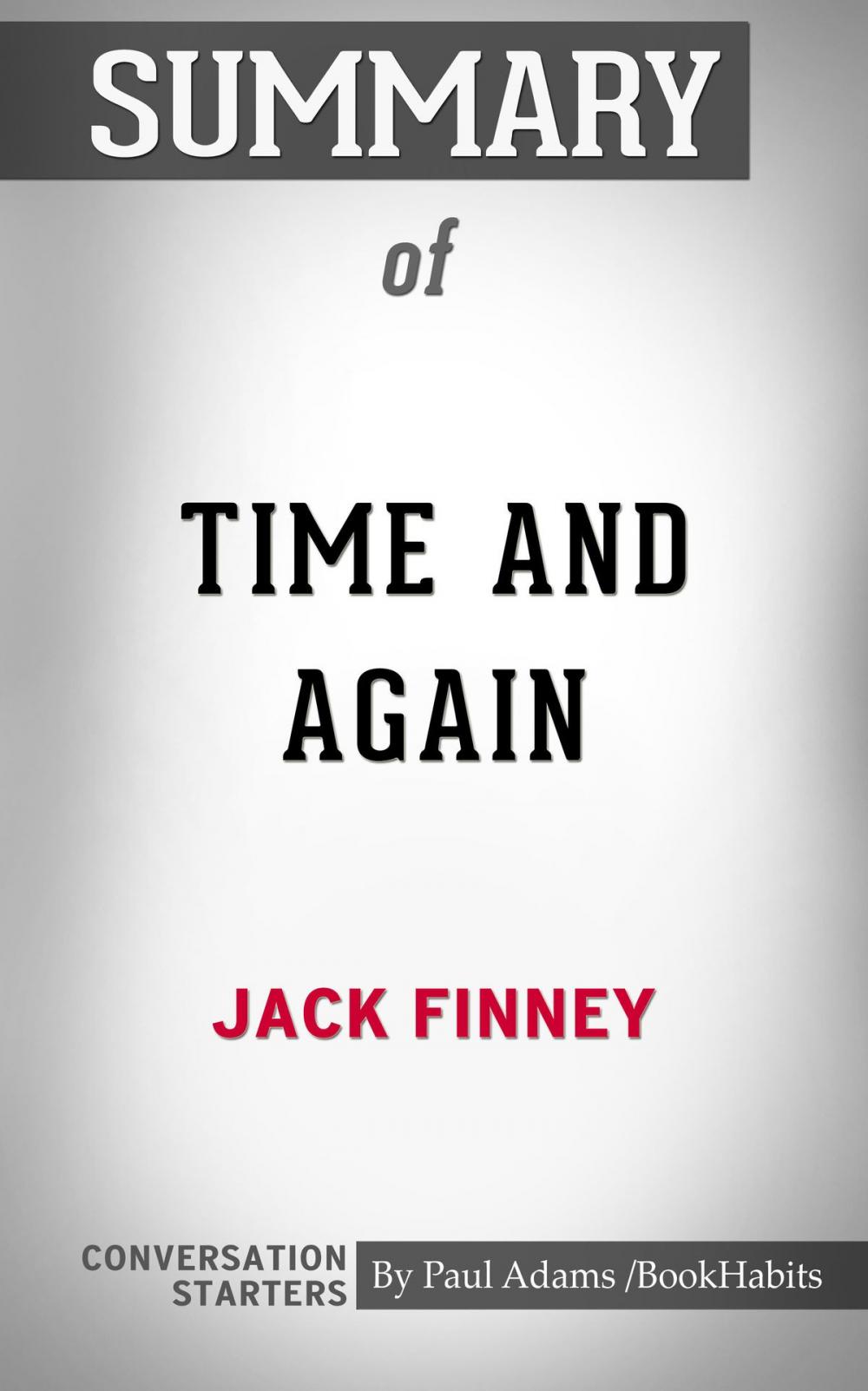 Big bigCover of Summary of Time and Again by Jack Finney | Conversation Starters