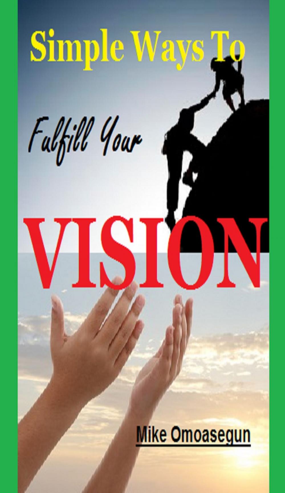 Big bigCover of Simple Ways To Fulfill Your Vision