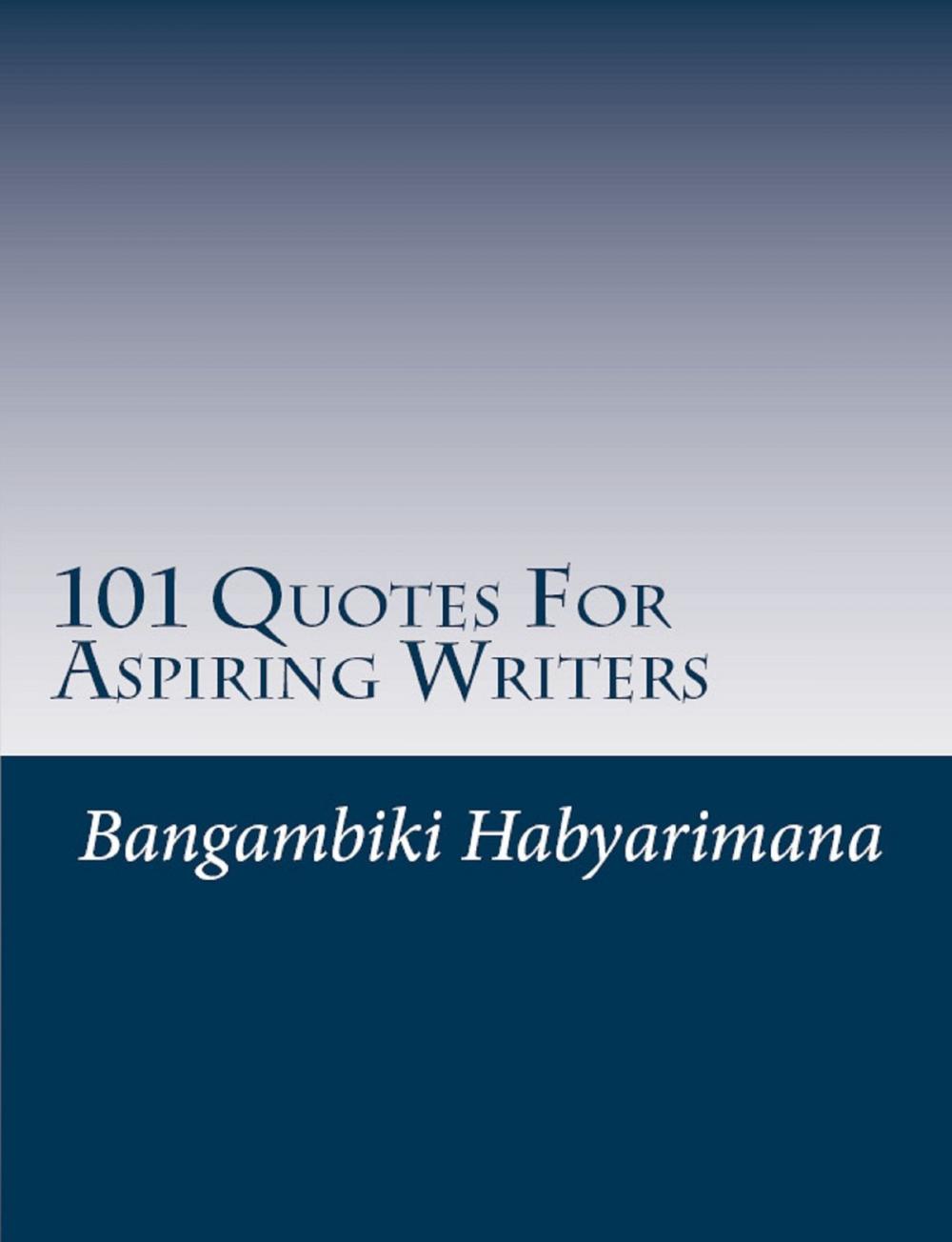 Big bigCover of 101 Quotes For Aspiring Writers