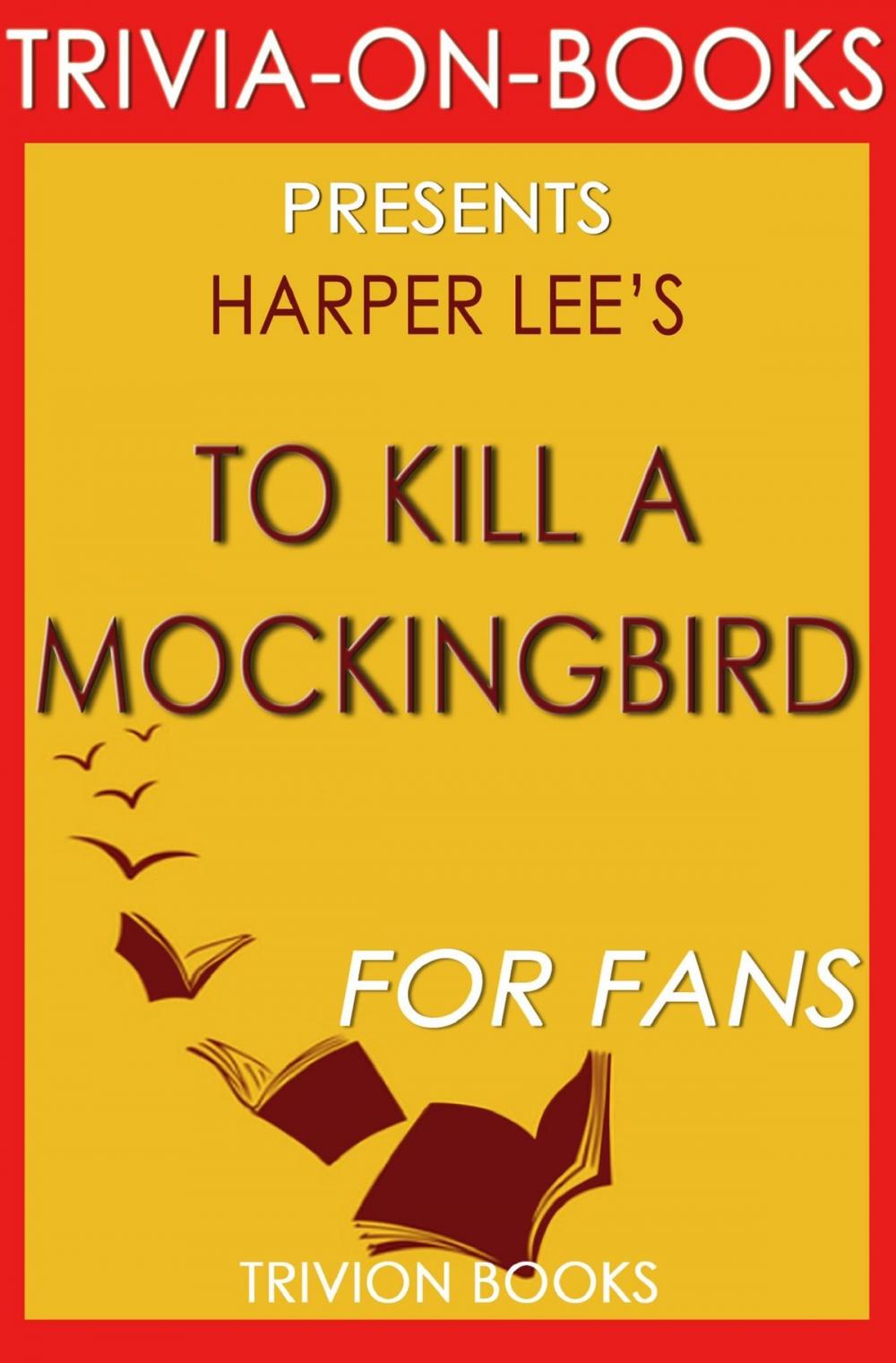 Big bigCover of To Kill a Mockingbird: A Novel by Harper Lee (Trivia-On-Books)