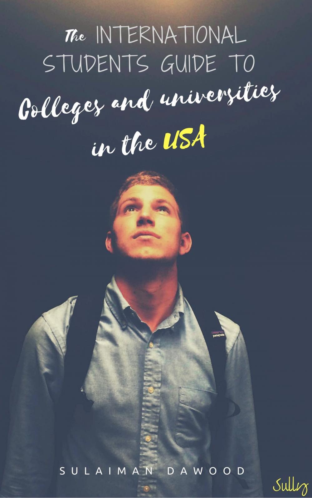 Big bigCover of The International Students Guide to Colleges & Universities in The USA