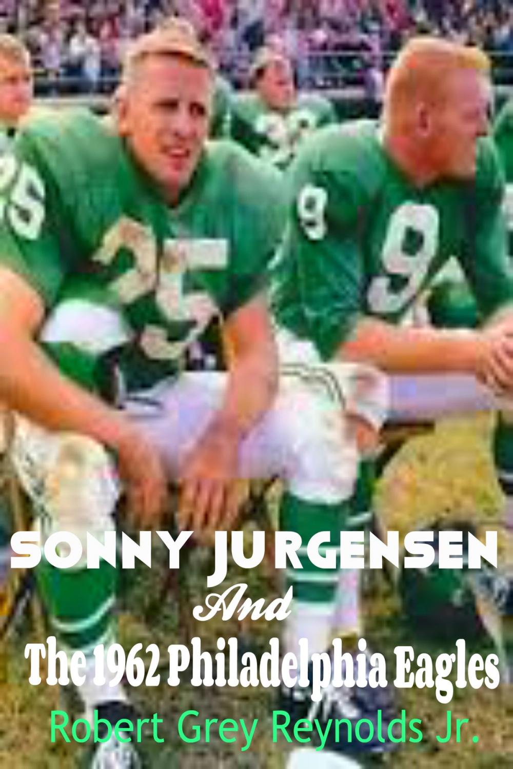 Big bigCover of Sonny Jurgensen And The 1962 Philadelphia Eagles