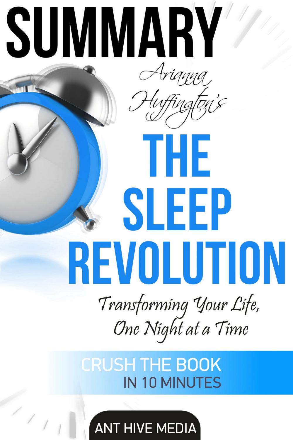Big bigCover of Arianna Huffington’s The Sleep Revolution: Transforming Your Life, One Night at a Time | Summary