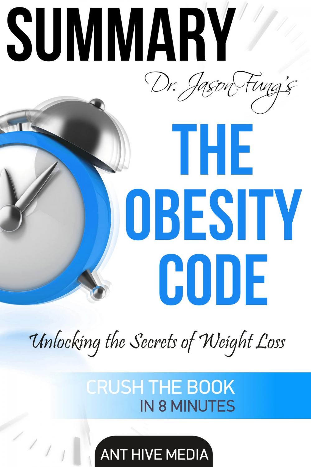 Big bigCover of Dr. Jason Fung’s The Obesity Code: Unlocking the Secrets of Weight Loss | Summary