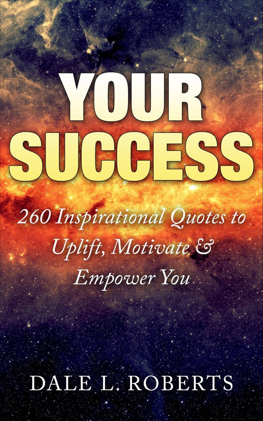 Big bigCover of Your Success: 260 Inspirational Quotes to Uplift, Motivate & Empower You