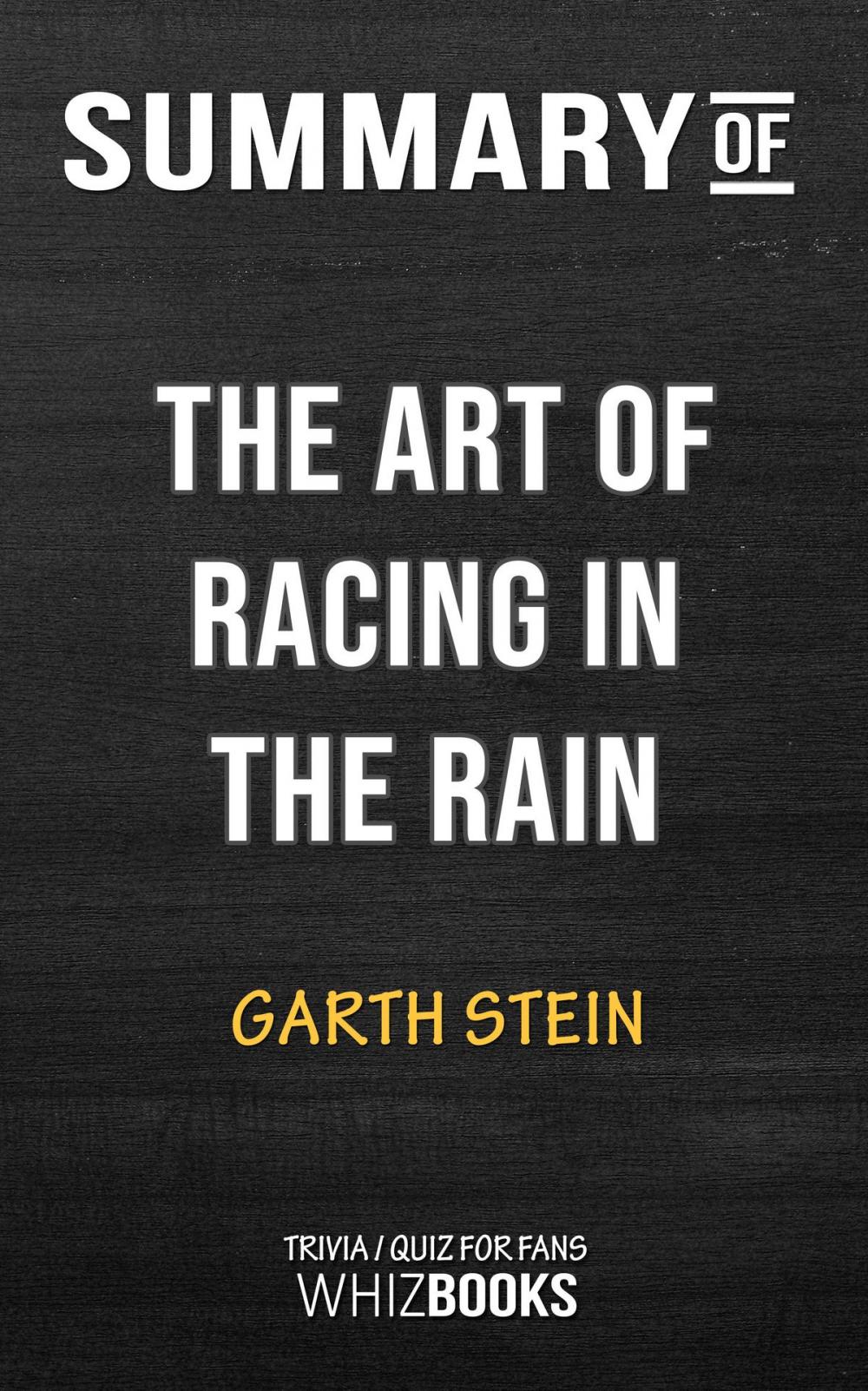 Big bigCover of Summary of The Art of Racing in the Rain: A Novel by Garth Stein | Trivia/Quiz for Fans