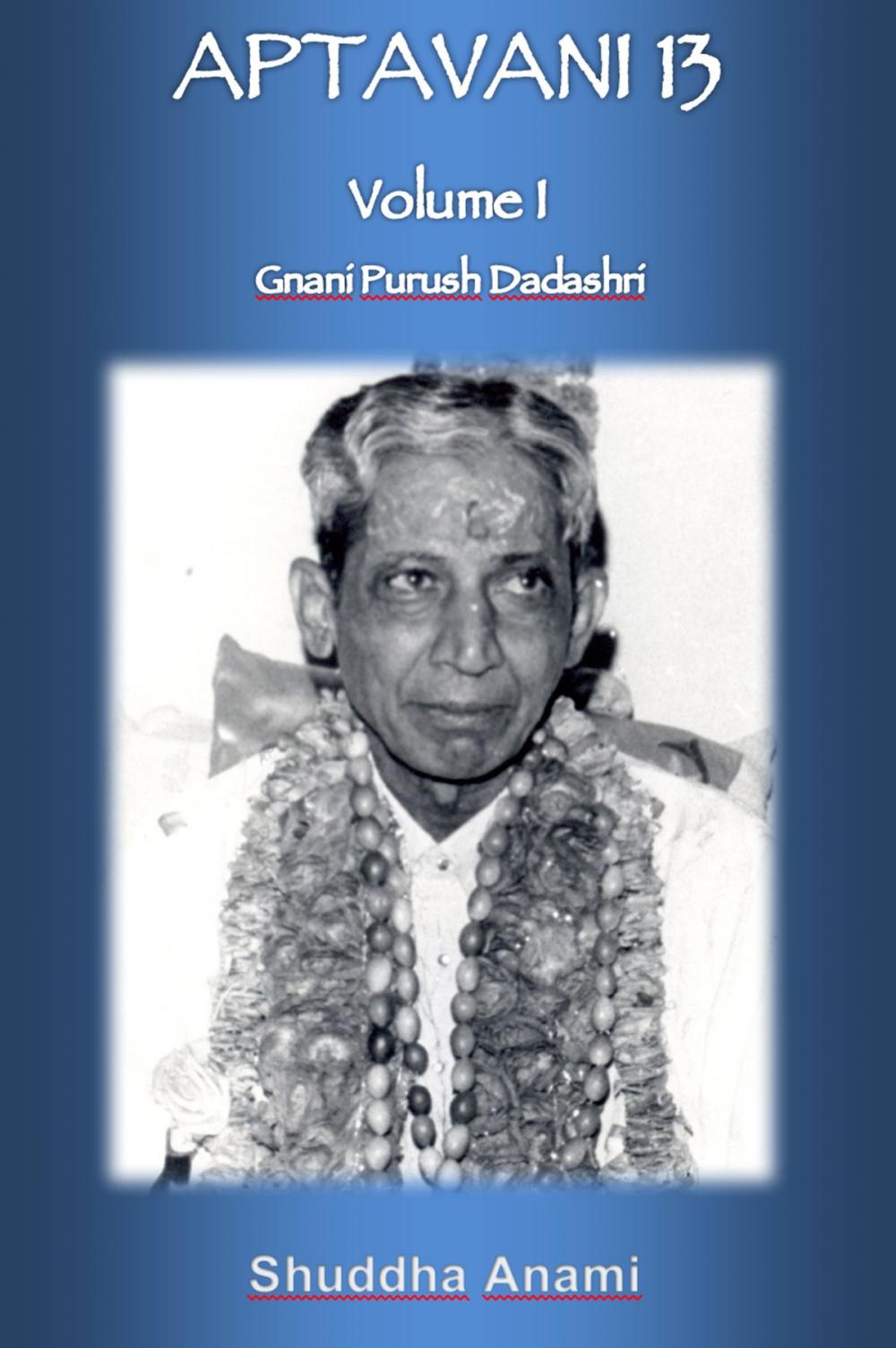 Big bigCover of Aptavani 13 Volume 1: Gnani Purush Dadashri