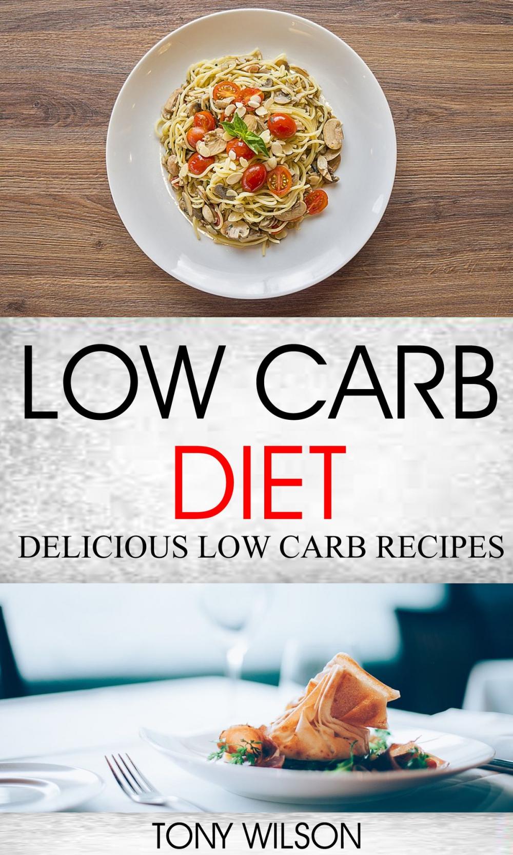 Big bigCover of Low Carb Diet: Delicious Low Carb Recipes