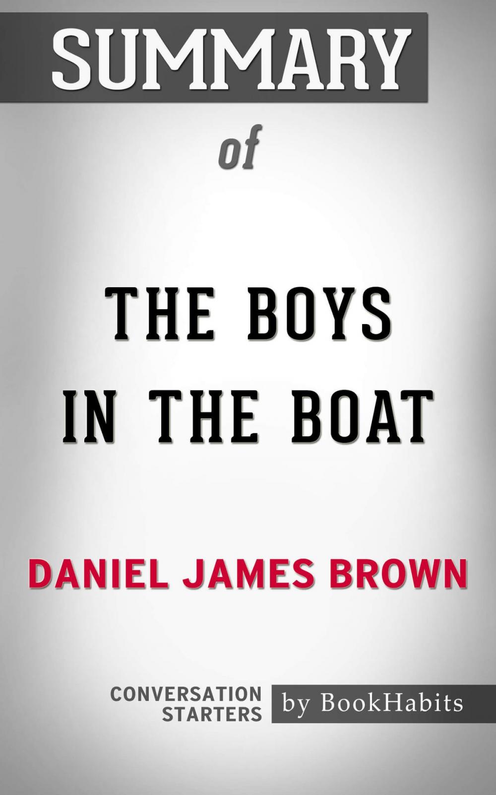 Big bigCover of Summary of The Boys in the Boat by Daniel James Brown | Conversation Starters