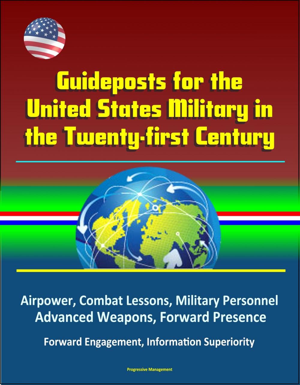 Big bigCover of Guideposts for the United States Military in the Twenty-first Century: Airpower, Combat Lessons, Military Personnel, Advanced Weapons, Forward Presence, Forward Engagement, Information Superiority