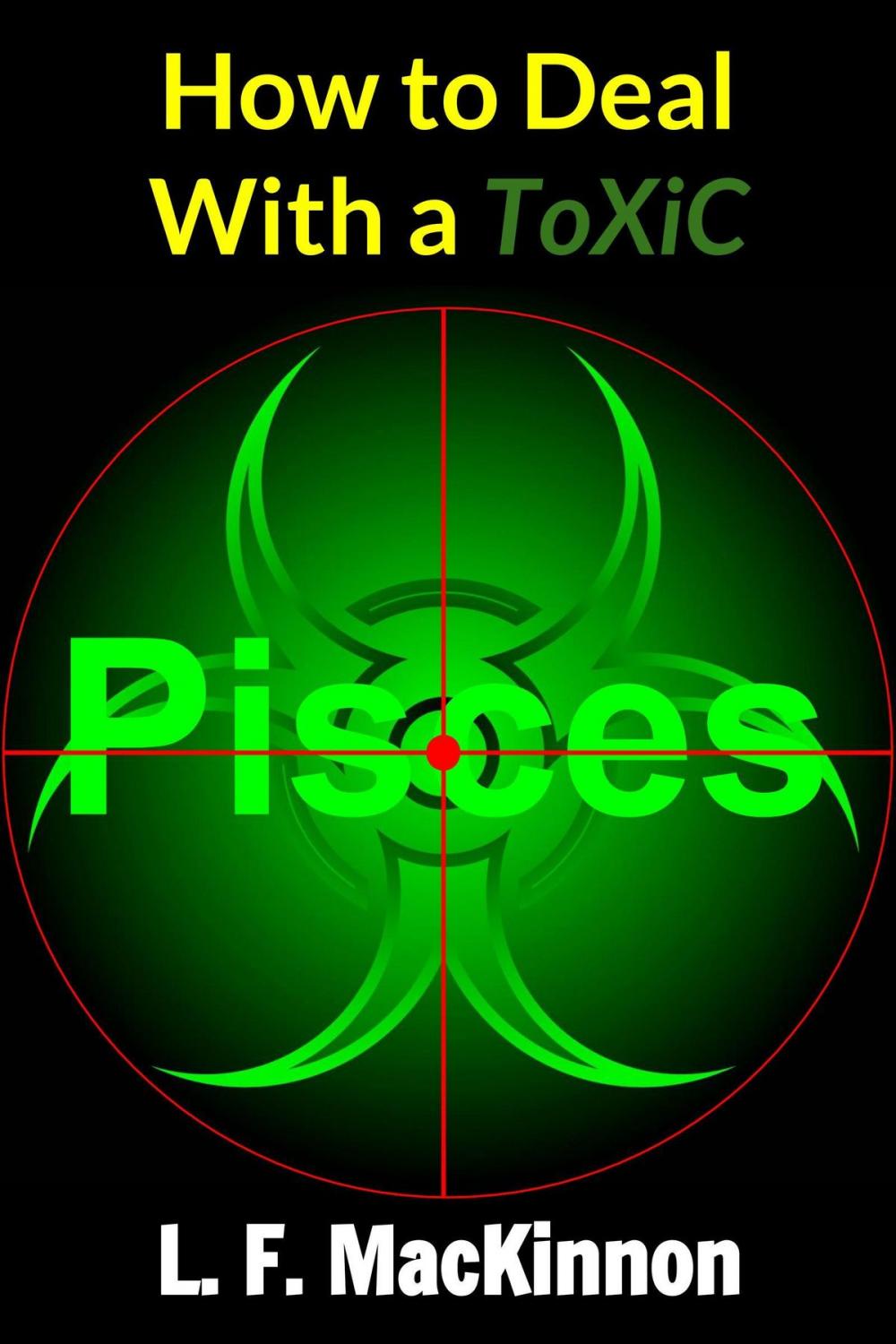 Big bigCover of How To Deal With A Toxic Pisces