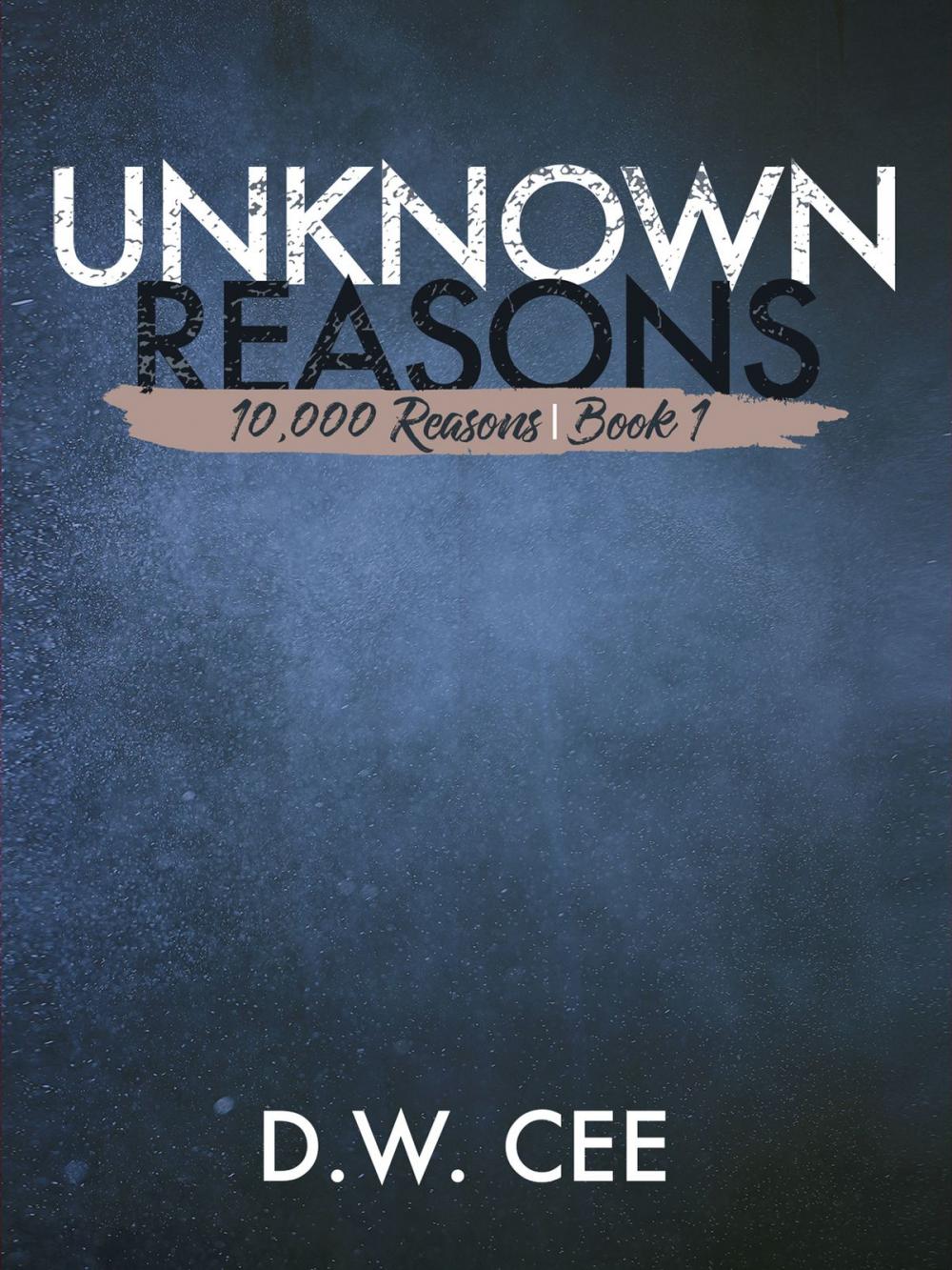 Big bigCover of Unknown Reasons (10,000 Reasons Serial Book 1)