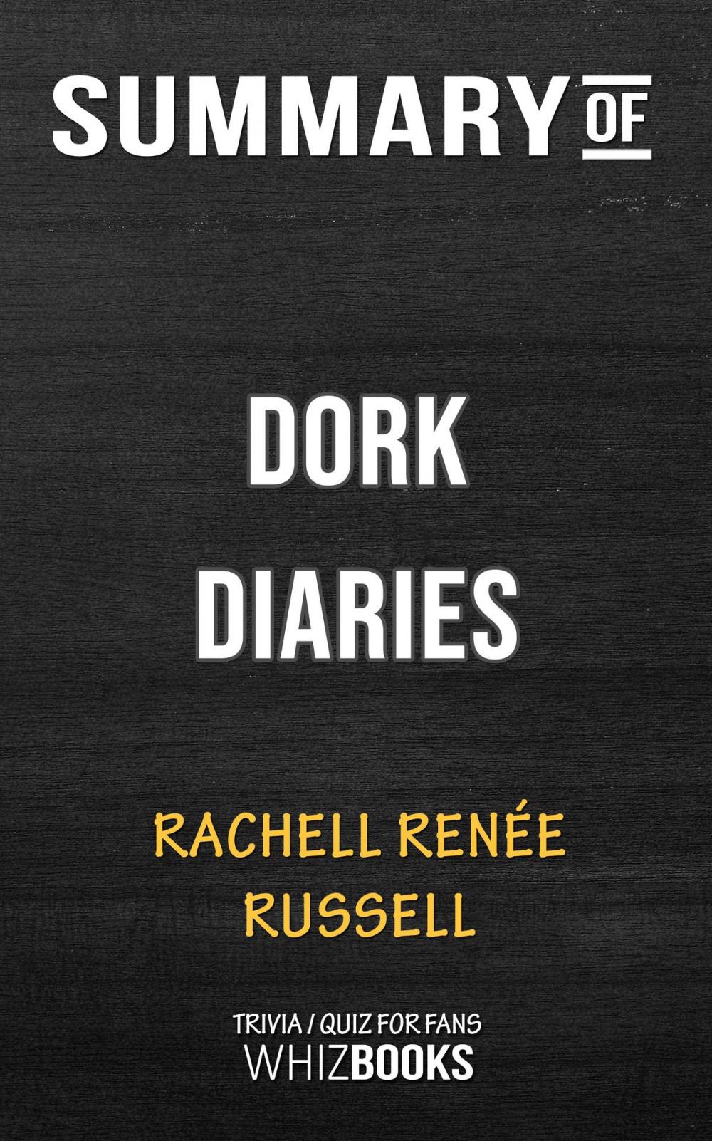 Big bigCover of Summary of Dork Diaries by Rachell Renée Russell | Trivia/Quiz for Fans