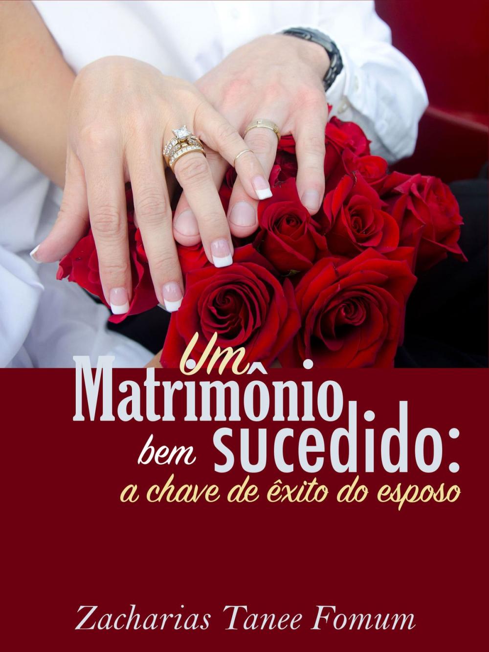 Big bigCover of Um Matrimônio Bem Sucedido: A Chave de Êxito do Esposo