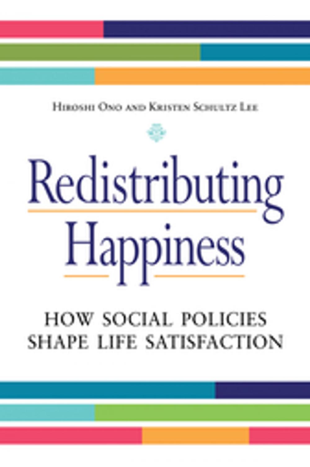 Big bigCover of Redistributing Happiness: How Social Policies Shape Life Satisfaction