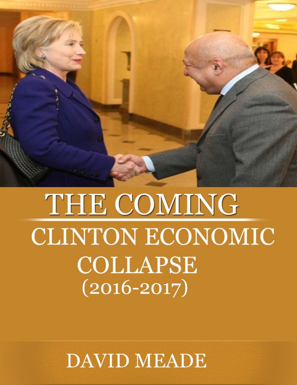 Big bigCover of The Coming Clinton Economic Collapse