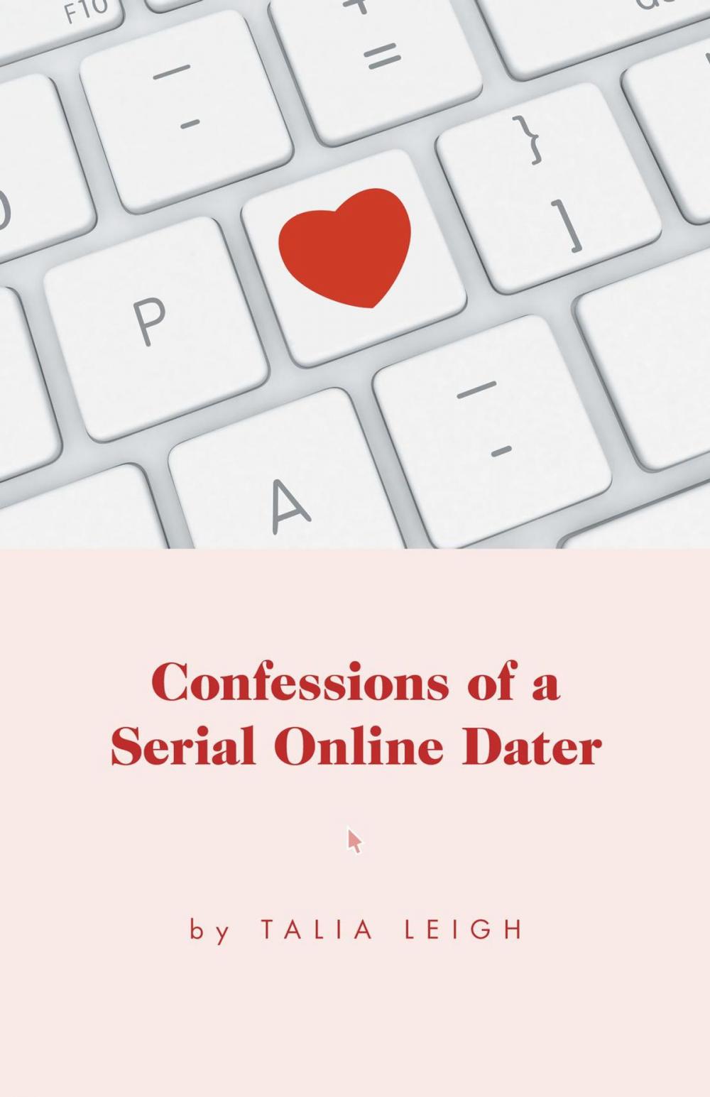 Big bigCover of Confessions of a Serial Online Dater