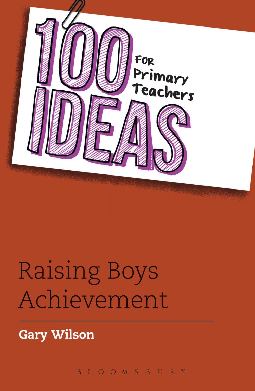 Big bigCover of 100 Ideas for Primary Teachers: Raising Boys' Achievement